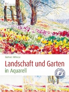 Landschaft und Garten in Aquarell - Hillmayr, Gerhard