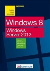 TecChannel Ratgeber "Windows 8" - Planung, Praxis, Tipps & Tools