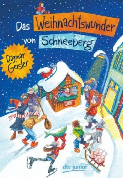 Das Weihnachtswunder von Schneeberg - Geisler, Dagmar