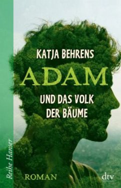 Adam und das Volk der Bäume - Behrens, Katja