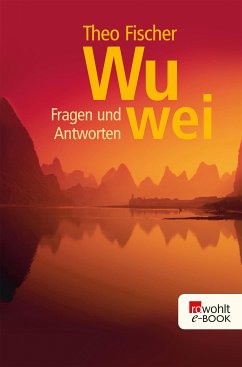 Wu wei. Fragen und Antworten (eBook, ePUB) - Fischer, Theo