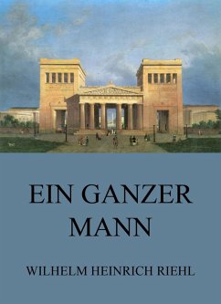 Ein ganzer Mann (eBook, ePUB) - Riehl, Wilhelm Heinrich