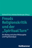 Freuds Religionskritik und der &quote;Spiritual Turn&quote;