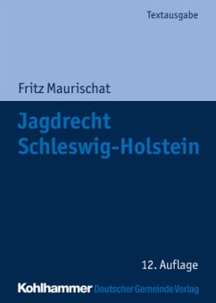 Jagdrecht (LJagdR) Schleswig-Holstein - Maurischat, Fritz