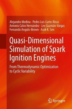 Quasi-Dimensional Simulation of Spark Ignition Engines - Medina, Alejandro; Curto-Risso, Pedro Luis; Sen, Asok K; Guzmán-Vargas, Lev; Angulo-Brown, Fernando; Hernández, Antonio Calvo