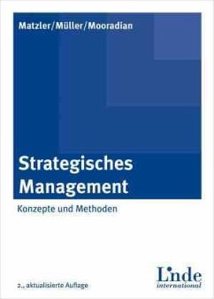 Strategisches Management - Matzler, Kurt;Müller, Julia;Mooradian, Todd A.