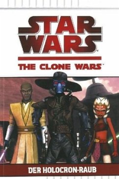 Der Holocron-Raub / Star Wars - The Clone Wars Bd.4 - Valois, Rob