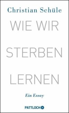 Wie wir sterben lernen - Schüle, Christian