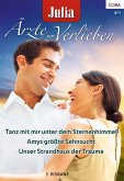 Tanz mit mir unter dem Sternenhimmel & Amys größte Sehnsucht & Unser Strandhaus der Träume / Julia Ärzte zum Verlieben Bd.57 (eBook, ePUB)