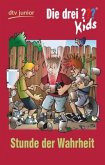 Stunde der Wahrheit / Die drei Fragezeichen-Kids Bd.38