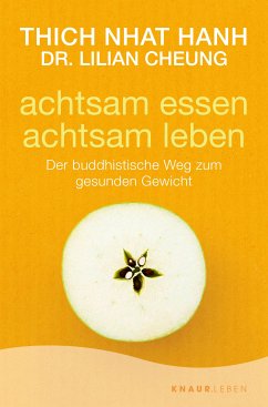 Achtsam essen - achtsam leben (eBook, ePUB) - Thich Nhat Hanh; Cheung, Lilian