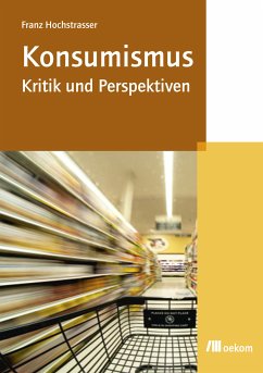 Konsumismus (eBook, PDF) - Hochstrasser, Franz