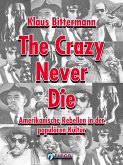 The Crazy Never Die (eBook, ePUB)