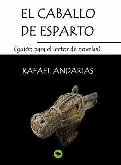 El Caballo De Esparto (guion Para El Lector De Novelas) (eBook, ePUB) - Andarias, Rafael