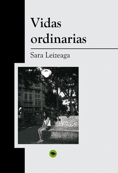 Vidas ordinarias (eBook, ePUB) - Leizeaga, Sara