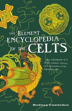 The Element Encyclopedia of the Celts (eBook, ePUB) - Castleden, Rodney