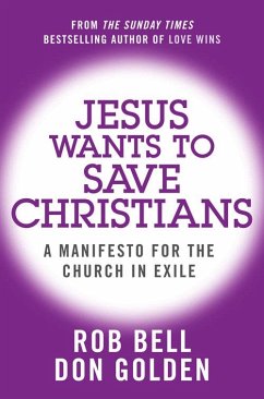 Jesus Wants to Save Christians (eBook, ePUB) - Bell, Rob; Golden, Don