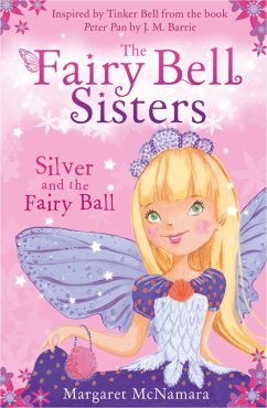 The Fairy Bell Sisters: Silver and the Fairy Ball (eBook, ePUB) - Mcnamara, Margaret