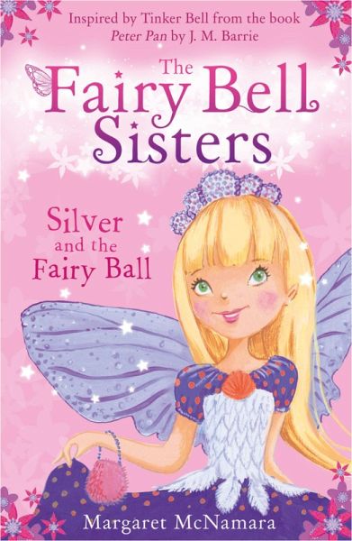 The Fairy Bell Sisters: Silver and the Fairy Ball (eBook, ePUB) The Fairy Bell Sisters: Silver and the Fairy Ball (eBook, ePUB)