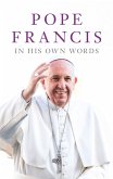 Pope Francis in his Own Words (eBook, ePUB)