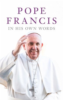 Cover Pope Francis in his Own Words (eBook, ePUB)