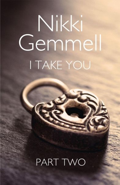 I Take You: Part 2 of 3 (eBook, ePUB) I Take You: Part 2 of 3 (eBook, ePUB)