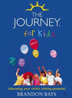 The Journey for Kids: Liberating your Child's Shining Potential (Text Only) (eBook, ePUB) - Bays, Brandon