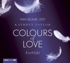 Entblößt / Colours of Love Bd.2 (4 Audio-CDs) - Taylor, Kathryn