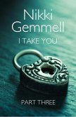 I Take You: Part 3 of 3 (eBook, ePUB)