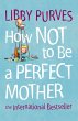 How Not to Be a Perfect Mother (eBook,... - Bild 1