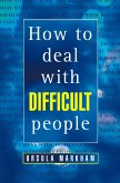 How to Deal With Difficult People (eBook, ePUB)