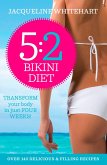 The 5:2 Bikini Diet: Over 140 Delicious Recipes That Will Help You Lose Weight, Fast! Includes Weekly Exercise Plan and Calorie Counter (eBook, ePUB)