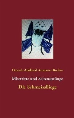 Misstritte und Seitensprünge - Ammeter Bucher, Daniela Adelheid