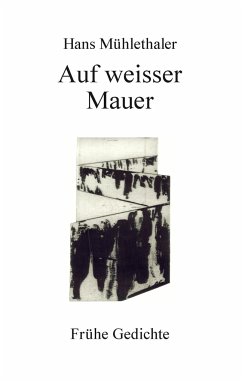 Auf weisser Mauer - Mühlethaler, Hans