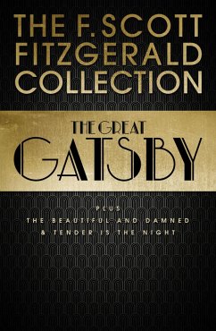 F. Scott Fitzgerald Collection: The Great Gatsby, The Beautiful and Damned and Tender is the Night (eBook, ePUB) - Fitzgerald, F. Scott