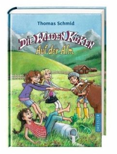 Auf der Alm / Die Wilden Küken Bd.8 - Schmid, Thomas
