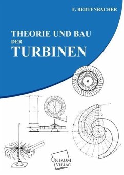 Theorie und Bau der Turbinen - Redtenbacher, Ferdinand J.