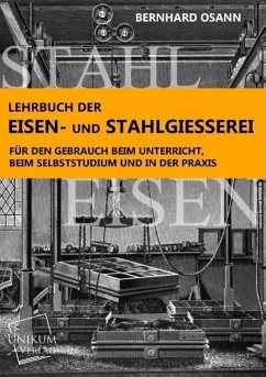 Lehrbuch der Eisen- und Stahlgiesserei - Osann, Bernhard
