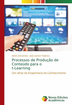 Processos de Produção de Conteúdo para o t-Learning - Zancanaro, Airton;Todesco, José Leomar