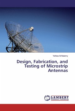 Design, Fabrication, and Testing of Microstrip Antennas - Al-Naiemy, Yahiea