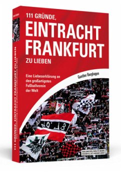 111 Gründe, Eintracht Frankfurt zu lieben - Burghagen, Gunther