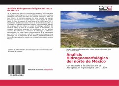 Análisis Hidrogeomorfológico del norte de México - Zavalza Avila, Miriam Alejandra;Romero Méndez, Ulises;Estrada Rdz., José Luis