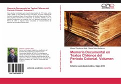 Memoria Documental en Textos Chilenos del Período Colonial. Volumen II