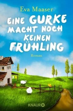 Eine Gurke macht noch keinen Frühling - Maaser, Eva