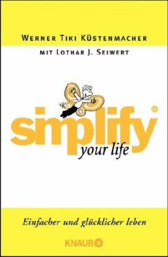 Simplify your Life - Küstenmacher, Werner 'Tiki'; Seiwert, Lothar