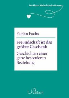 Freundschaft ist das größte Geschenk - Fuchs, Fabian