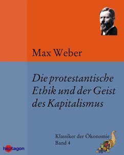 Die protestantische Ethik und der Geist des Kapitalismus (eBook, ePUB) - Weber, Max