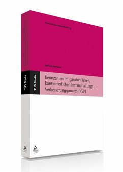 Kennzahlen im ganzheitlichen, kontinuierlichen Instandhaltungs-Verbesserungsprozess (KVP) , (E-Book, PDF) (eBook, PDF) - Schönenborn, Ralf