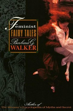 Feminist Fairy Tales (eBook, ePUB) - Walker, Barbara G.