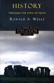 History Through the Eyes of Faith (eBook, ePUB) History Through the Eyes of Faith (eBook, ePUB)